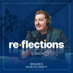 reflections with Coach B Podcast artwork