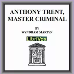 Anthony Trent, Master Criminal