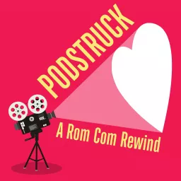 Podstruck: A Rom Com Rewind Podcast artwork