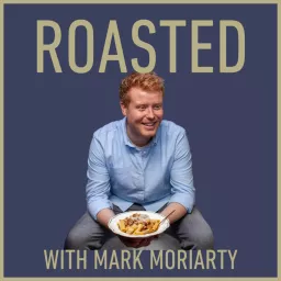 Roasted with Mark Moriarty