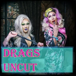 Drags Uncut