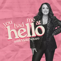 You Had Me At Hello with Vicki Notaro