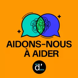 AIDONS-NOUS A AIDER Podcast artwork