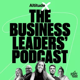 AltitudeX: The Business Leaders' Podcast artwork