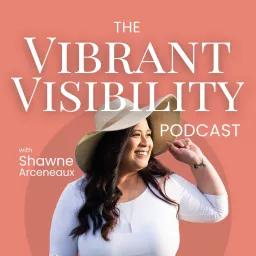 Vibrant Visibility Podcast artwork