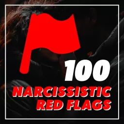 100 Narcissistic Red Flags