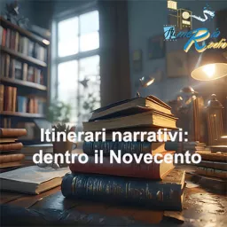 Itinerari narrativi: dentro il Novecento