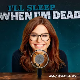 I'll Sleep When I'm Dead Podcast artwork