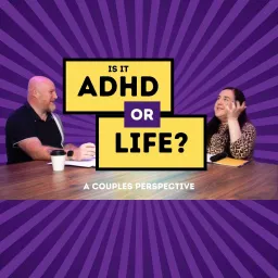 ADHD or life? - A couples perspective! Podcast artwork