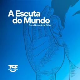 TSF - A Escuta do Mundo - Podcast