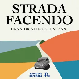 Strada Facendo: una storia lunga cent'anni