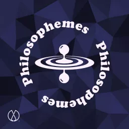 The Philosophemes Podcast