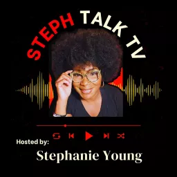 Steph Talk TV Podcast artwork