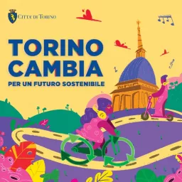 TORINO CAMBIA - per un futuro sostenibile Podcast artwork