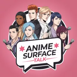 Anime Surface Talk Podcast artwork