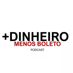 +Dinheiro Menos Boleto Podcast artwork