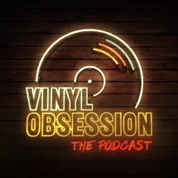 Vinyl Obsession The Podcast artwork