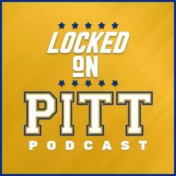 Locked On Pitt - Daily Podcast On University of Pittsburgh Panthers Football & Basketball