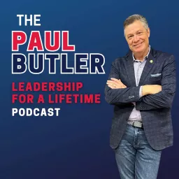 Paul Butler Leadership for a Lifetime Podcast artwork