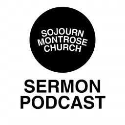 Sojourn Montrose Church Sermon Podcast artwork