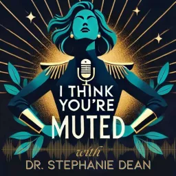 I Think You're Muted Podcast artwork