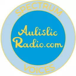 Autistic Radio - Spectrum Voices Podcast artwork