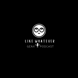 Like Whatever Podcast artwork