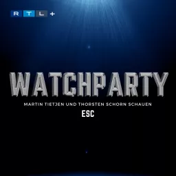 Watchparty – Martin Tietjen und Thorsten Schorn schauen ESC