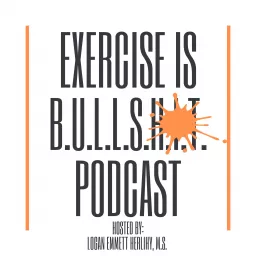 Exercise is Bullshit!