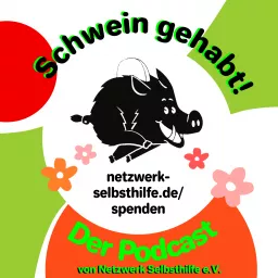 Schwein gehabt! - Der Podcast von Netzwerk Selbsthilfe e.V. artwork