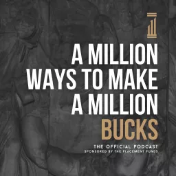 A Million Ways to Make a Million Bucks