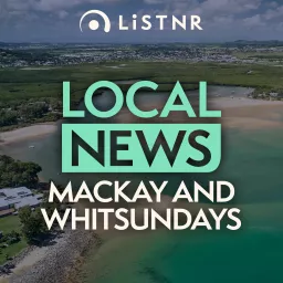 LiSTNR Mackay and Whitsundays Local News