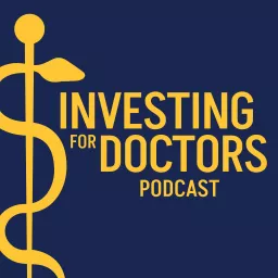 Investing For Doctors Podcast