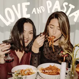 Love & Pasta Podcast artwork