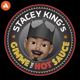 Stacey King’s Gimme the Hot Sauce Podcast artwork