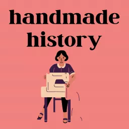 Handmade History Podcast artwork