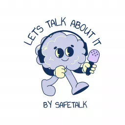 Let's Talk About It Podcast by SafeTalk