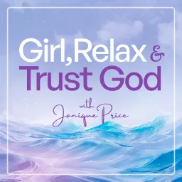 Girl, Relax and Trust God