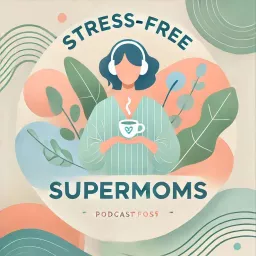 Stress-Free Supermoms