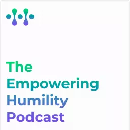 The Empowering Humility Podcast artwork