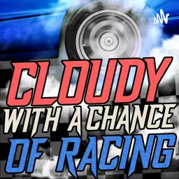 Cloudy With a Chance of Racing