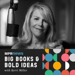 Big Books & Bold Ideas with Kerri Miller