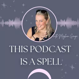 This Podcast is a Spell