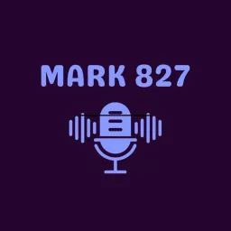 MARK 827 Podcast artwork