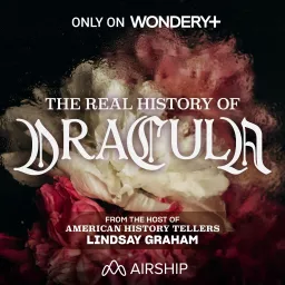 The Real History of Dracula Podcast artwork