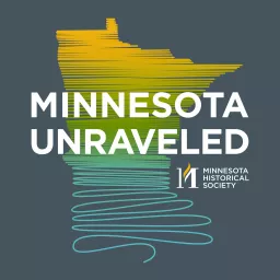 Minnesota Unraveled: Pulling on the Threads of Minnesota History