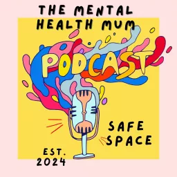 The Mental Health Mum Podcast