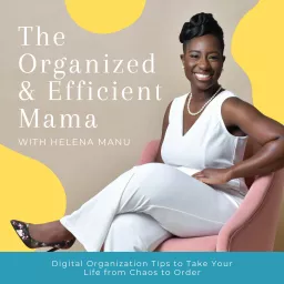 Organized and Efficient Mama - Digital Organization for Moms, Time Management for Working Moms