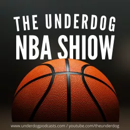 The Underdog NBA Show Podcast artwork