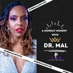 A Monday Moment with Dr. Mal Podcast artwork